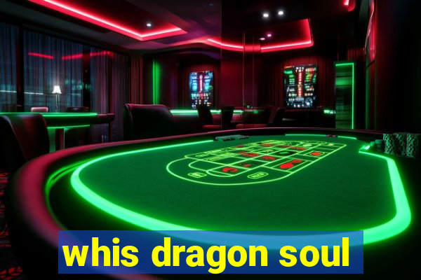 whis dragon soul